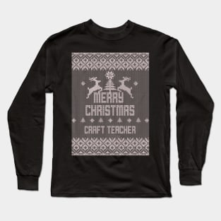 Merry Christmas CRAFT TEACHER Long Sleeve T-Shirt